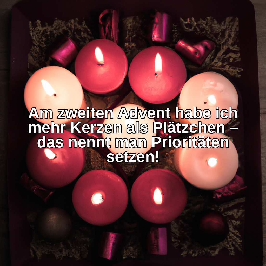 Am zweiten Advent habe ich mehr Kerzen als Plätzchen – das nennt man Prioritäten setzen!