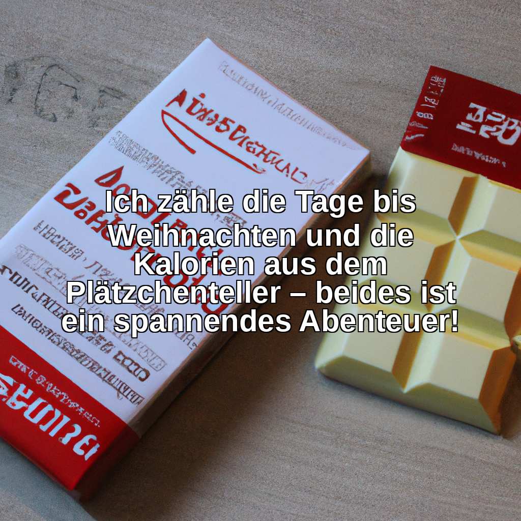 Ich zähle die Tage bis Weihnachten und die Kalorien aus dem Plätzchenteller – beides ist ein spannendes Abenteuer!