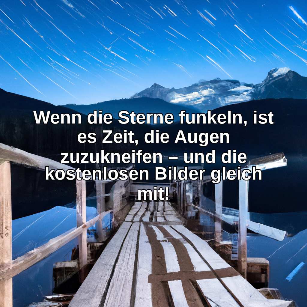 Wenn die Sterne funkeln, ist es Zeit, die Augen zuzukneifen – und die kostenlosen Bilder gleich mit!